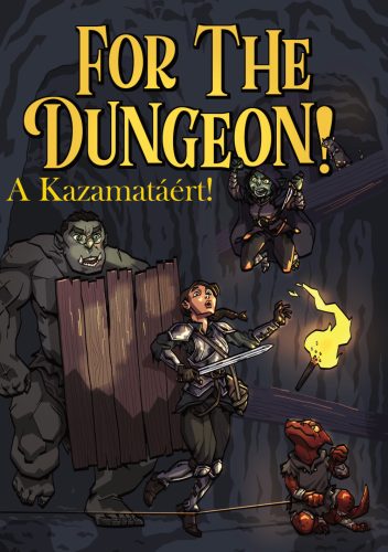 A Kazamatáért! (For the Dungeon!) Szerepjáték PDF