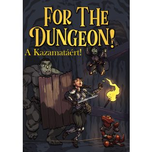 A Kazamatáért! (For the Dungeon!) Szerepjáték PDF